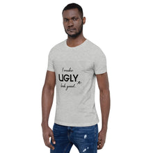 Load image into Gallery viewer, I make UGLY look good mens T-Shirt
