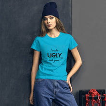 Load image into Gallery viewer, I make UGLY look good women&#39;s short sleeve t-shirt black writing
