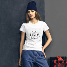 Load image into Gallery viewer, I make UGLY look good women&#39;s short sleeve t-shirt black writing
