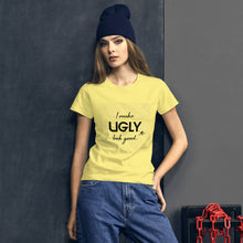 Load image into Gallery viewer, I make UGLY look good women&#39;s short sleeve t-shirt black writing
