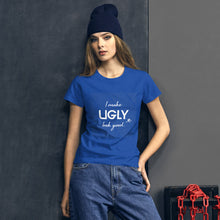 Load image into Gallery viewer, I make UGLY look good women&#39;s short sleeve t-shirt white writing
