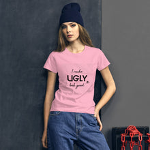 Load image into Gallery viewer, I make UGLY look good women&#39;s short sleeve t-shirt black writing
