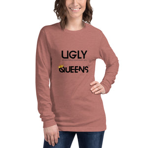 Women’s UGLY Queens Long Sleeve Tee