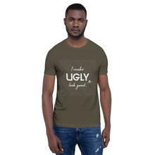 Load image into Gallery viewer, I make UGLY look good mens T-Shirt white writing
