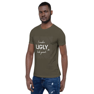 I make UGLY look good mens T-Shirt white writing