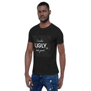 I make UGLY look good mens T-Shirt white writing