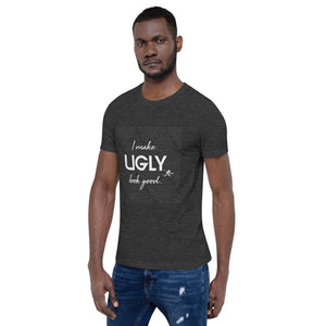 I make UGLY look good mens T-Shirt white writing