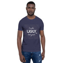 Load image into Gallery viewer, I make UGLY look good mens T-Shirt white writing
