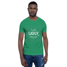 Load image into Gallery viewer, I make UGLY look good mens T-Shirt white writing
